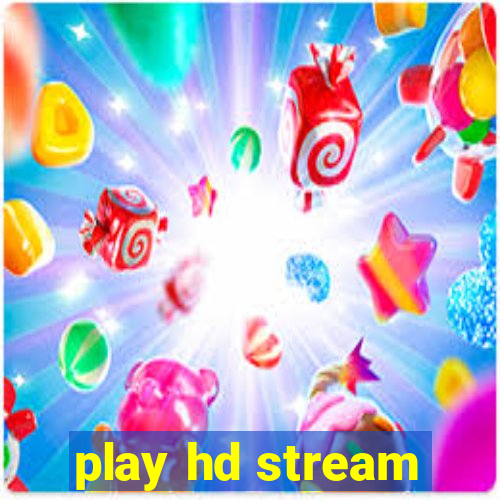 play hd stream